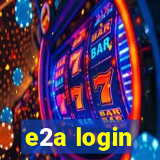 e2a login